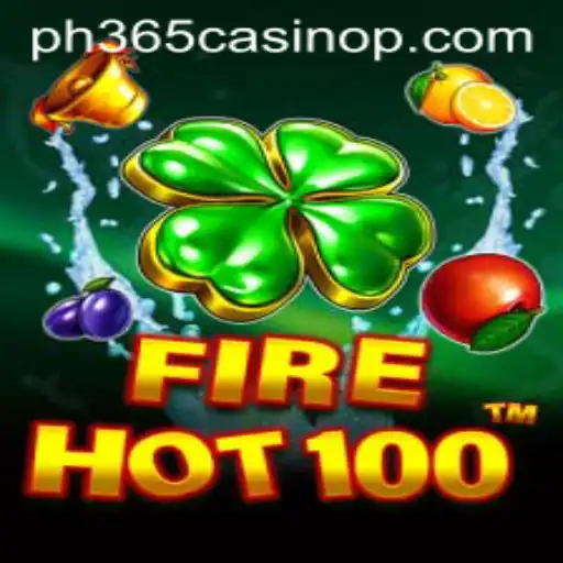 Discover the Excitement of FireHot100 at PH365 Casino