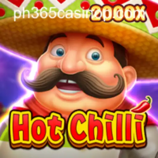 Exploring the Excitement of HotChilli at PH365 Casino
