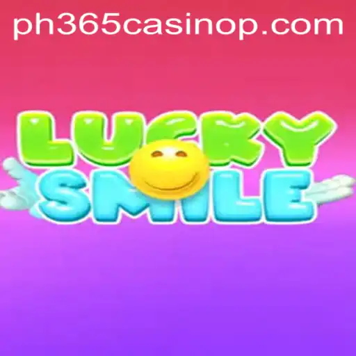 Exploring LuckySmile at PH365 Casino: A Comprehensive Guide