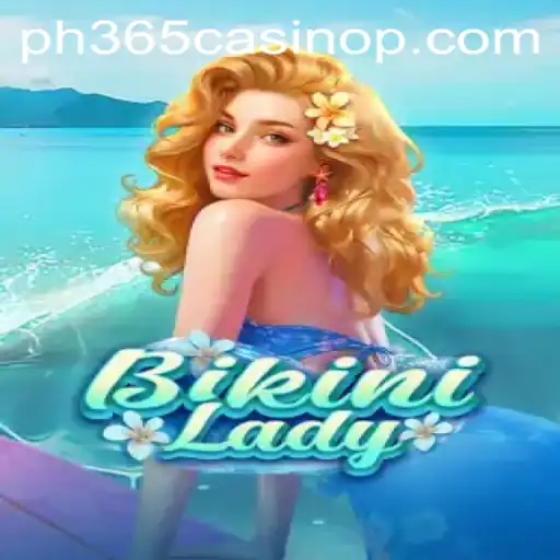 BikiniLady: Dive into Fun and Adventure with PH365 Casino