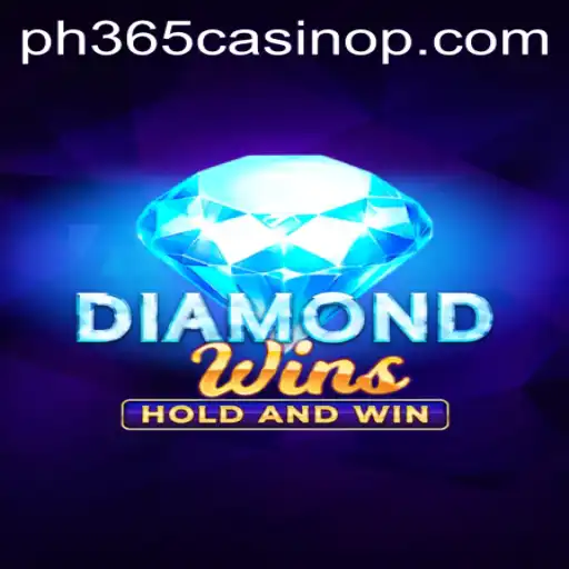 Discover the Thrills of DiamondWins at PH365 Casino