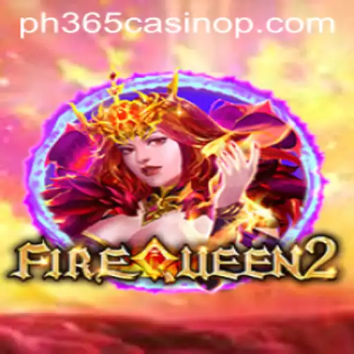 FireQueen2: Ignite Your Gaming Experience at PH365 Casino