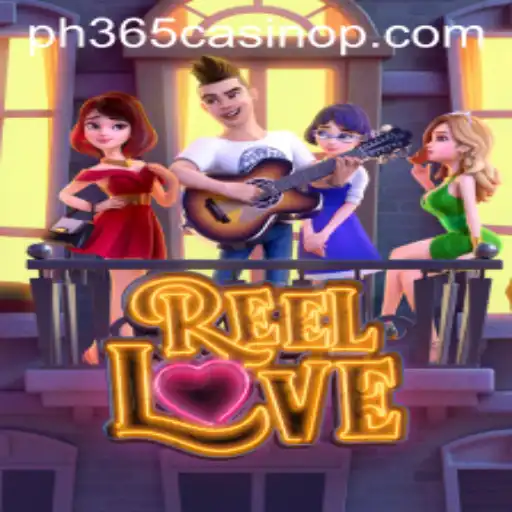 Discover the Exciting World of ReelLove at PH365 Casino