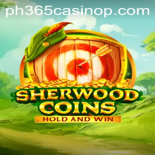 Exploring SherwoodCoins: A New Adventure in the PH365 Casino Realm