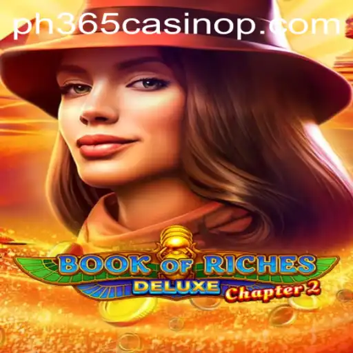 Unveiling the Thrills of Book of Riches Deluxe Chapter 2 at PH365 Casino
