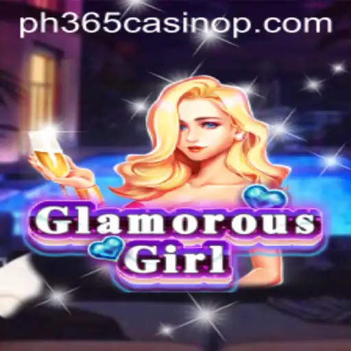 Discover the Thrills of GlamorousGirl at PH365 Casino