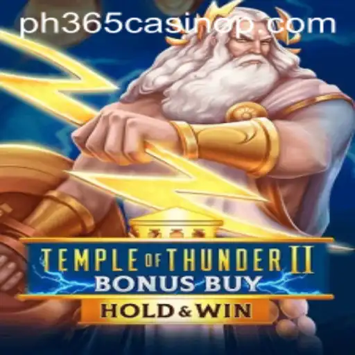 Exploring the Exciting World of TempleofThunderIIBonusBuy at PH365 Casino
